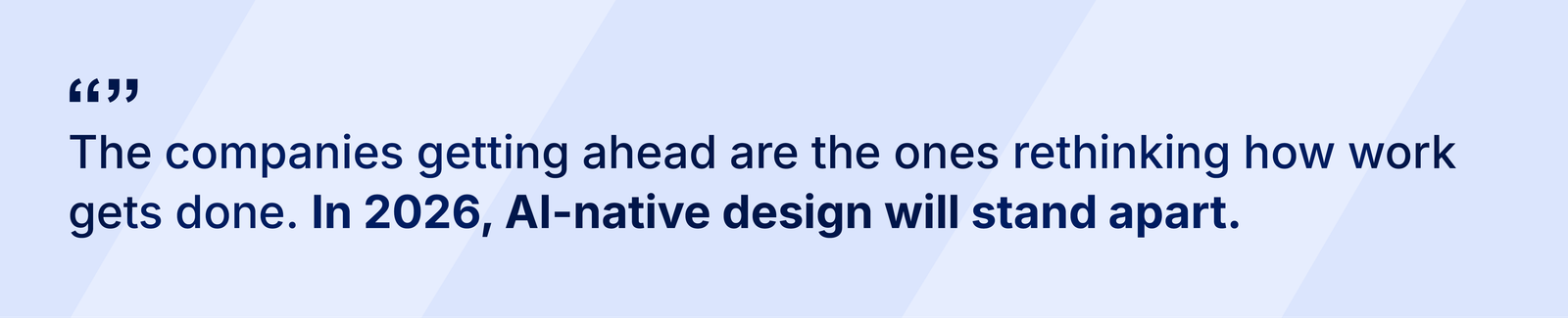 Quote explaining how AI-native ways of working will differentiate leading organizations in 2026.