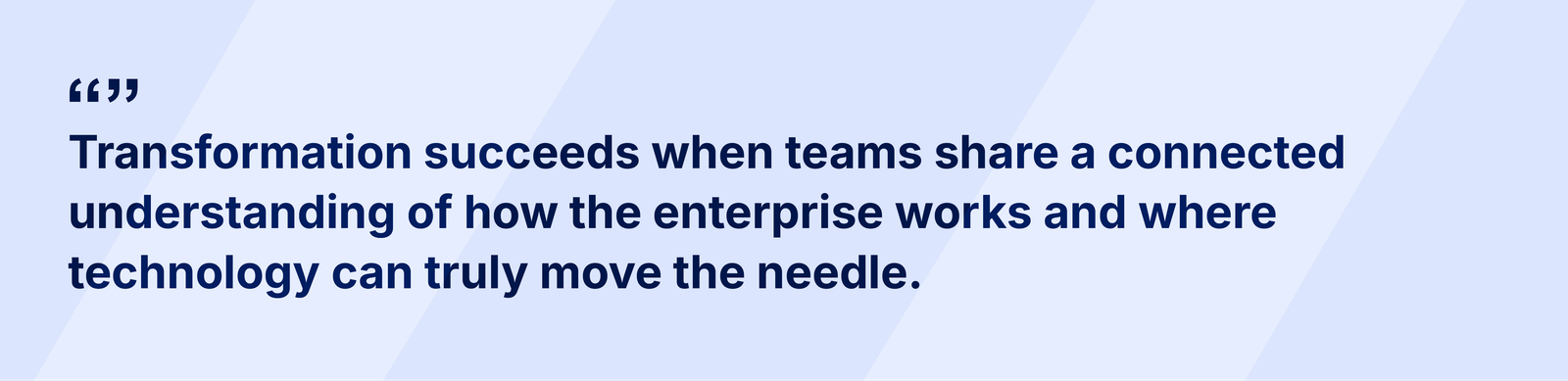 Quote stressing the importance of shared enterprise understanding for successful transformation.
