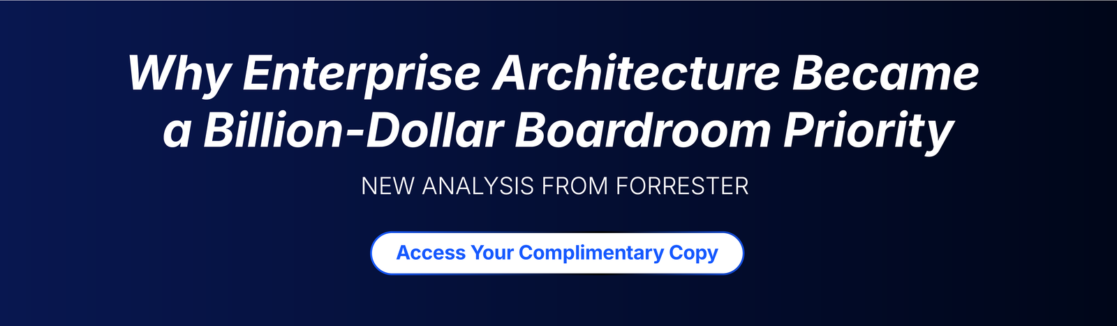 Forrester analysis highlighting enterprise architecture as a billion-dollar boardroom priority.